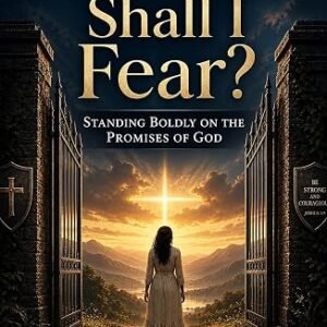 Whom Shall I Fear?: